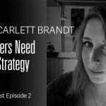 Why Writers Need Content Strategy with Katie Scarlett Brandt